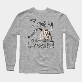 Joey The Lemur! Long Sleeve T-Shirt